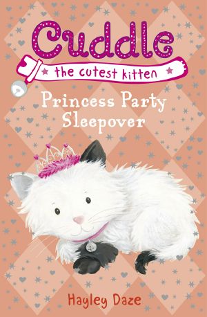 [Cuddle the Cutest Kitten 01] • Princess Party Sleepover